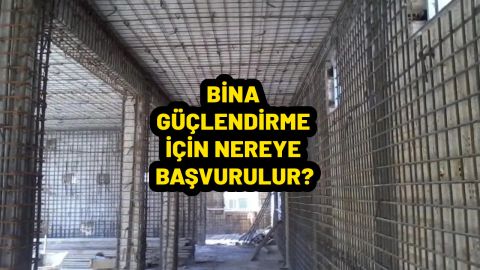 Bina güçlendirme için nereye başvurulur? Güçlendirme için devlet ne kadar para veriyor?