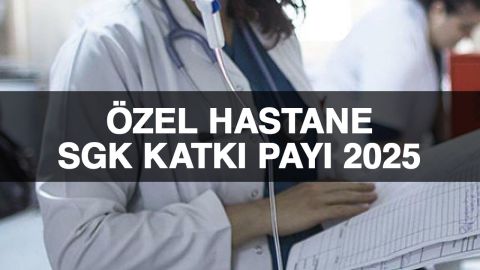 Özel hastanelerin SGK katkı payı