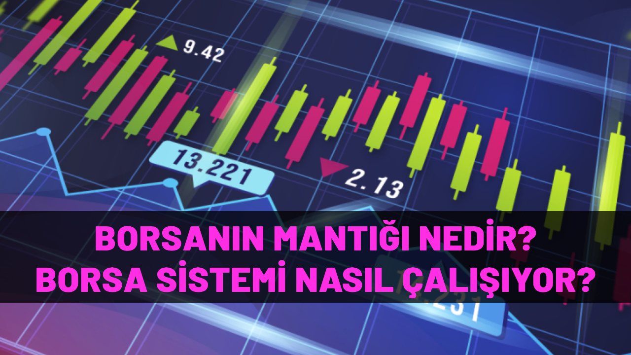 Borsanin mantigi nedir Borsa sistemi nasil calisiyor 3