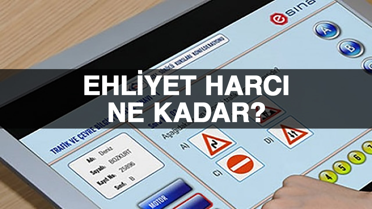 Ehliyet harç parası 2025 için zamlandı. B sınıfı ehliyet harcının