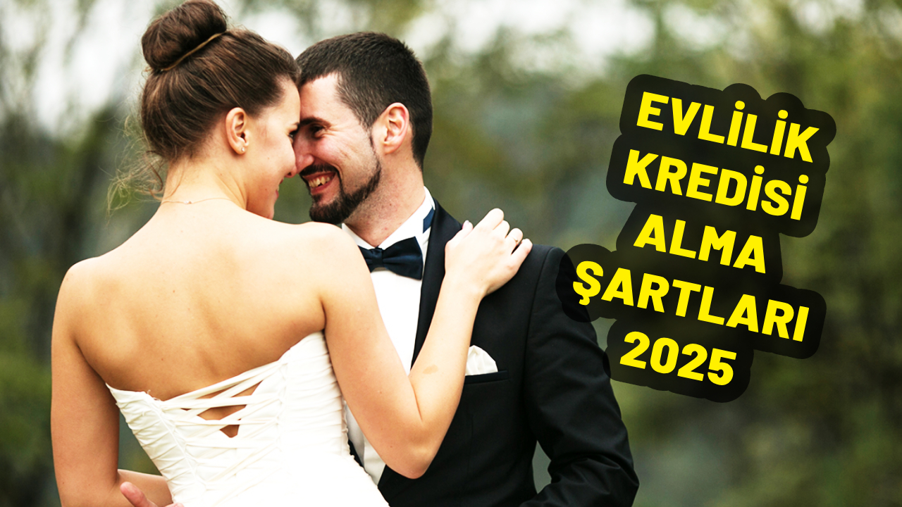 Evlilik kredisi alma sartlari 2025 150.000 TL evlilik kredisi nasil basvurulur 1