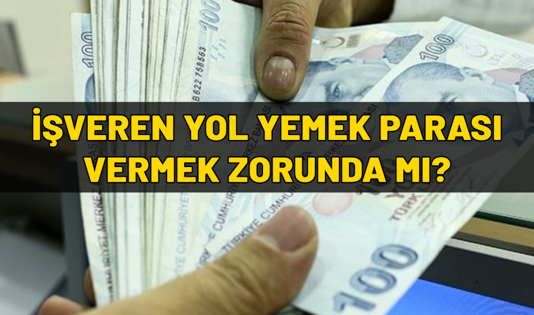 İşverenler çalışanlara her durumda yol yemek parası veriyor mu? Yemek