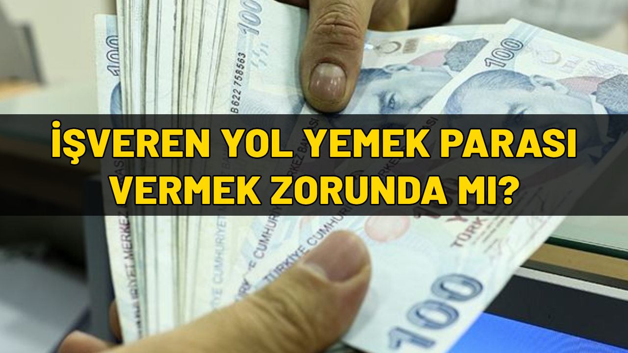 İşverenler çalışanlara her durumda yol yemek parası veriyor mu? Yemek