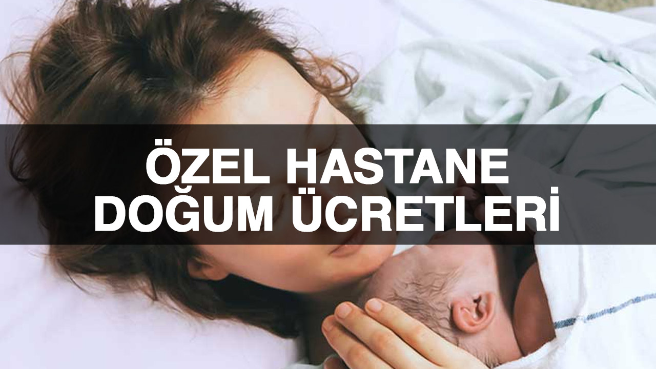 Özel hastane doğum ücretleri 2025 için zamlandı. Doğum öncesi, esnası