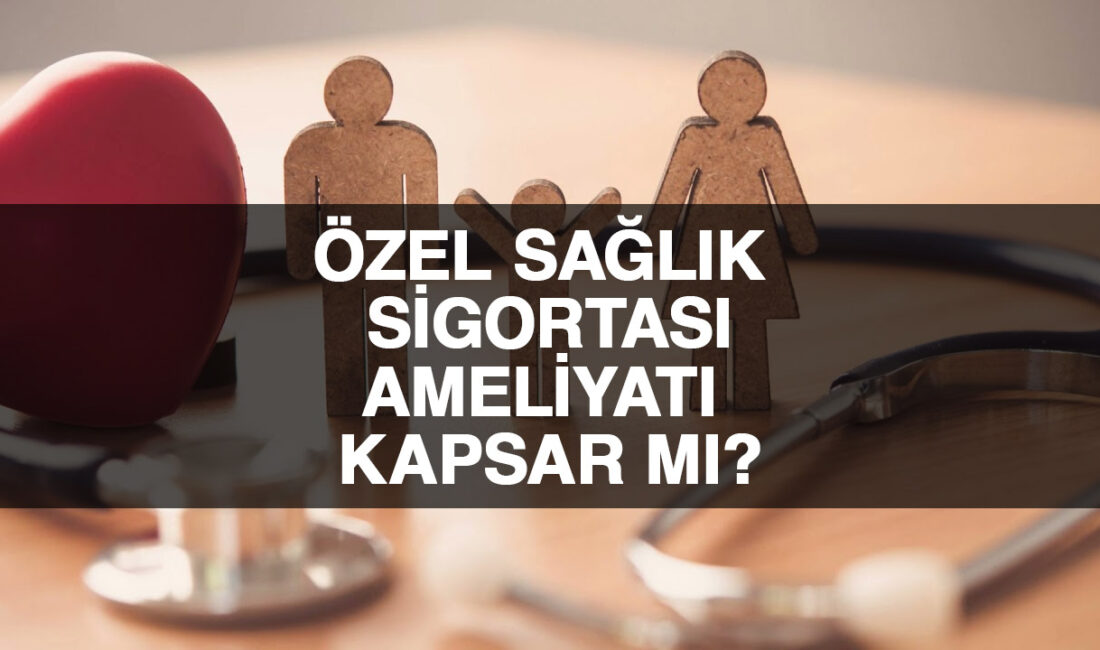 Özel sağlık sigortası sağlık masraflarını bireylere veya ailelere yük olmaktan